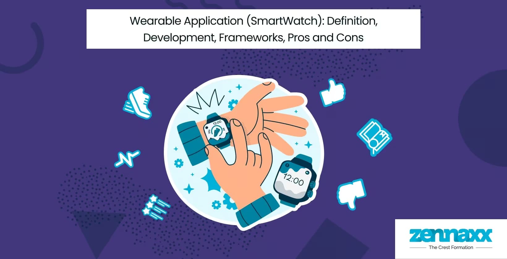 Wearable Application (SmartWatch): Definition, Development, Frameworks, Pros And Cons