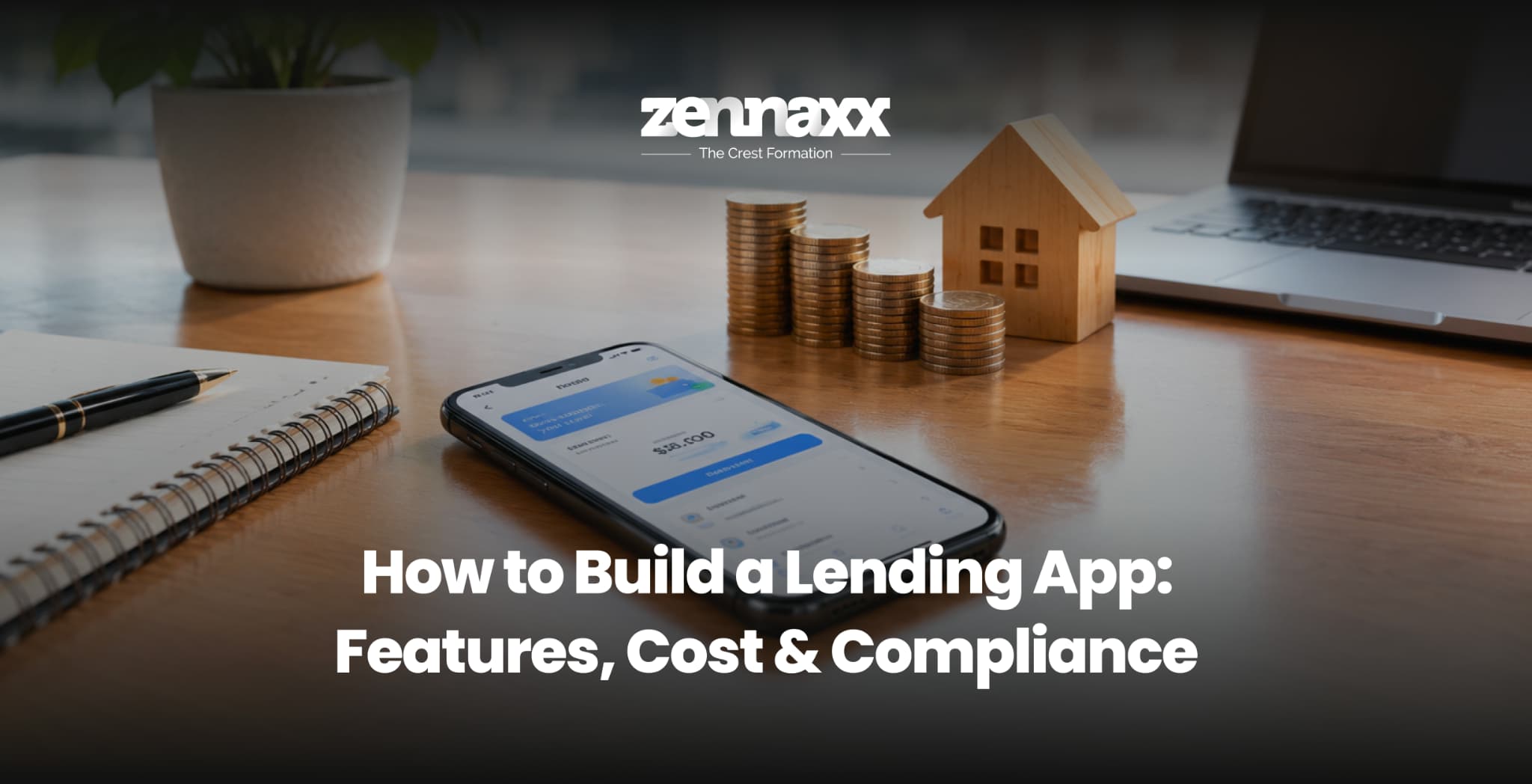 How to Build a Lending App Development- Features, Cost & Compliance